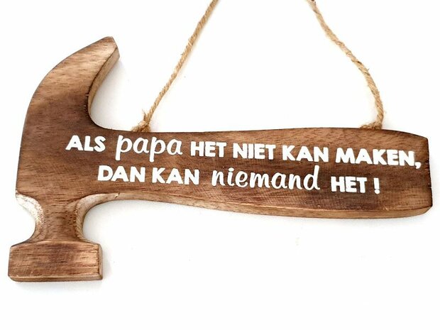 Tekstbord Hamer - Pappa niet kan maken